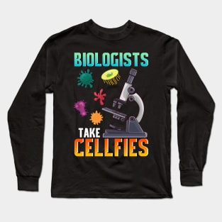 Cute Biologists Take Cellfies Selfies Biology Pun Long Sleeve T-Shirt